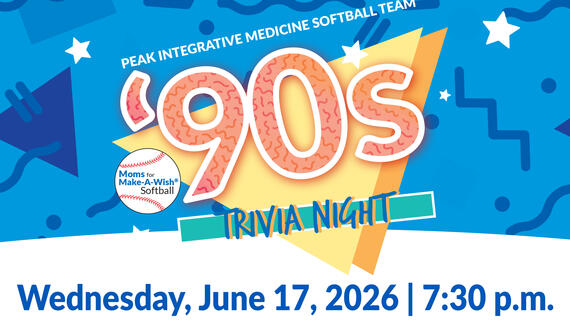 Peak Integrative Medicine Softball Team '90s Trivia Night_Wednesday, June 17, 2026 | 7:30 p.m.