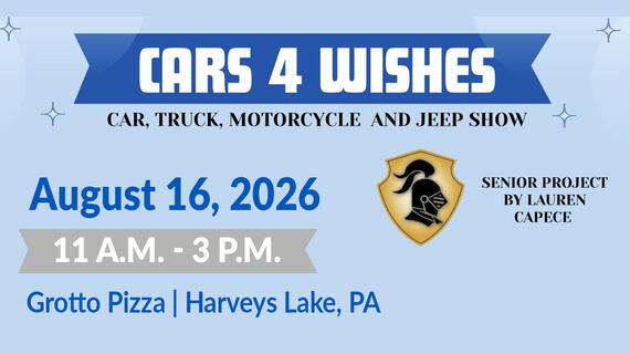 Cars 4 Wishes - August 16, 2026 - 11 a.m. to 3 p.m., Grotto Pizza at Harvey's Lake, PA -- A Senior Project by Lauren Capece 