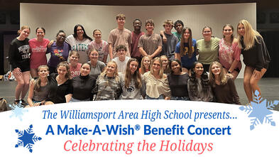 The Williamsport Area High School presents...A Make-A-Wish® Benefit Concert